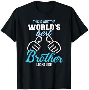 This is what the world's best brother looks like T-Shirt