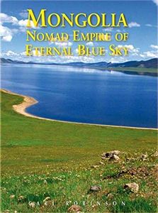 Mongolia: Nomad Empire of Eternal Blue Sky