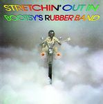 Stretchin Out In Bootsy's Rubber Band (180G) (Vinyl)