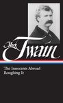 Mark Twain: The Innocents Abroad, Roughing It (LOA #21): 6 (Library of America Mark Twain Edition)