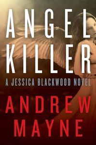 Angel Killer: The First Gripping Jessica Blackwood Thriller – Female FBI Agent and Illusionist Hunts Supernatural Killer