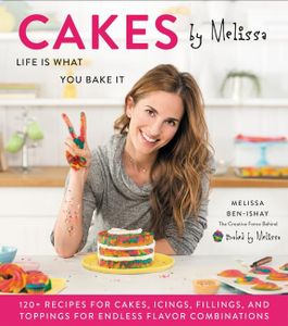 Cakes by Melissa: Creative Cake Recipes and Frostings from the Baked by Melissa Founder for Fun, Colorful Desserts