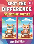 Spot the Difference Book for Kids Ages 6-10, Volume 1: Seek and Find Hidden Picture Activity Book for 6, 7, 8, 9, and 10 Year Old Children