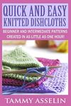 Quick and Easy Knitted Dishcloths: 