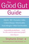 The Good Gut Guide: Help for IBS, Ulcerative Colitis, Crohn's Disease, Diverticulitis, Food Allergies and Other Gut Problems [Paperback] Zinser, Stephanie and Nicholls, Prof. R. John