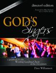 God's Singers: a guidebook for the Worship Leading Choir in the 21st century (Director's Edition)