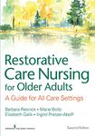 Restorative Care Nursing for Older Adults: A Guide for All Care Settings