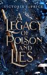 A Legacy of Poison and Lies (A Legacy of Storms and Starlight Book Two)