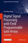 Digital Signal Processing with Field Programmable Gate Arrays (Signal and Communication Technology) with CD (Signals and Communication Technology)