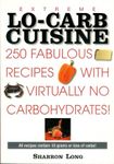 Extreme Lo Carb Cuisine: 250 Recipies with Virtually No Carbohydrates