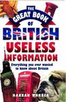 The Great Book Of British Useless Info: Everything You Ever Wanted to Know about Britain