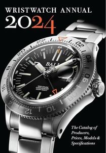 Wristwatch Annual 2024: The Catalog of Producers, Prices, Models, and Specifications