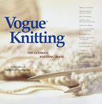 "Vogue Knitting": The Ultimate Knitting Book