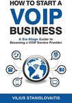 How to Start a VoIP Business: A Six-Stage Guide to Becoming a VoIP Service Provider