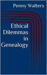 Ethical Dilemmas in Genealogy