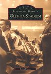 Remembering Detroit's Olympia Stadium (Images of America)