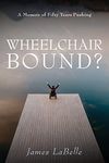 Wheelchair Bound ?