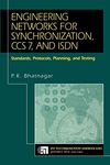 Engineering Networks for Synchronization, CCS 7, and ISDN: Standards, Protocols, Planning and Testing