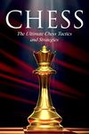 CHESS: The Ultimate Chess Tactics and Strategies!