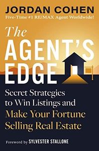 The Agent's Edge: Secret Strategies to Win Listings and Make Your Fortune Selling Real Estate