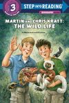 Martin and Chris Kratt: The Wild Life (Step into Reading, Step 3) (Step into Reading, Step 3; A Biography Reader)