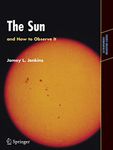 The Sun and How to Observe It