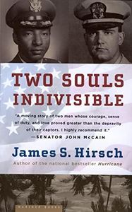Two Souls Indivisible: The Friendship That Saved Two POWs in Vietnam – A War Story of Courage and Race Praised by Senator John McCain