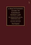 A Practitioner's Guide to European Patent Law: For National Practice and the Unified Patent Court