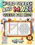 Word search and Maze Quests for kids: Activity Puzzle Book for Kids Ages 6-8 | 100 Puzzles With Solutions