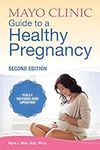Mayo Clinic Guide to a Healthy Preg