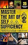 Master the Art of Self-Sufficiency: