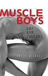Muscle Boys: Gay Gym Culture