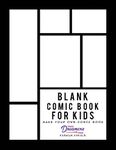 Blank Comic Book for Kids: Draw Your Own Comic Book, Make Your Own Comic Book, Sketch Book for Kids: 2 (Blank Story Books)