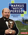 Markus Notch Persson: Minecraft Mogul (Gateway Biographies)