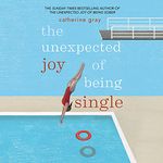 The Unexpected Joy of Being Single: Locating Happily-Single Serenity