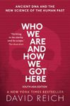 WHO WE ARE AND HOW WE GOT HERE EPZI P: Ancient DNA and the new science of the human past