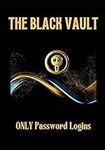 THE BLACK VAULT: ONLY Password Logi