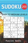 200 Sudoku Puzzles Books Easy To Medium Levels: Brain Games For Adults And Seniors 9x9 Large Print (Sudoku For Adults)