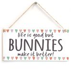 Life is Good but Bunnies Make it Better! - Beautiful Handmade Home Decor Accessory Gift Sign for Rabbit Lovers