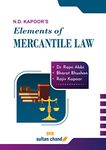 N.D. Kapoor's Elements of Mercantile Law: Textbook for B.Com, LL.B, CA, CS, CMA, M.Com, MBA and other Commerce Courses of all Indian Universities