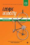 Escape Velocity : The Definitive Desi Guide to Cycling