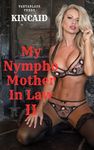 My Nympho Mother-In-Law II: Explicit Erotic Story (My Freaky Family)