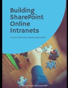 Building SharePoint Online Intranets (2023 Edition): Practical advice for building your Intranet