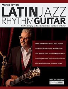 Martin Taylor: Latin Jazz Rhythm Guitar: Rhythm Comping on Essential Latin Jazz Standards for Guitar: Rhythm Guitar Comping on Essential Latin Jazz Standards for Guitar