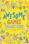 Awesome Games for Smart Kids: Fun puzzles, word games, and brain teasers. Activity book for ages 9-12.