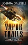 Vapor Trails (Terran Scout Fleet Book 3)