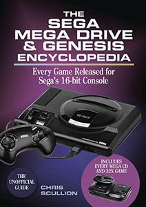 Sega Mega Drive and Genesis Encyclopedia: Every Game Released for Sega's 16-bit Console