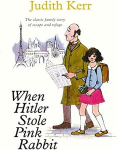 When Hitler Stole Pink Rabbit: A classic and unforgettable children’s book from the author of The Tiger Who Came To Tea