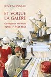 Et vogue la galère: Chronique de Ville-Marie tome 1 (1659-1663) (French Edition)