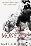 Playing with Monsters: Playing with